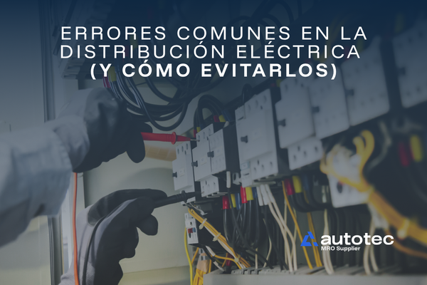 Errores comunes en la distribución eléctrica (y cómo evitarlos)